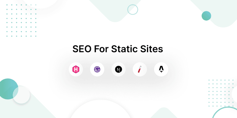 SEO for Static Sites - The Ultimate Guide with Checklist